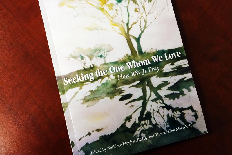 'Seeking the One Whom We Love: How RSCJs Pray'