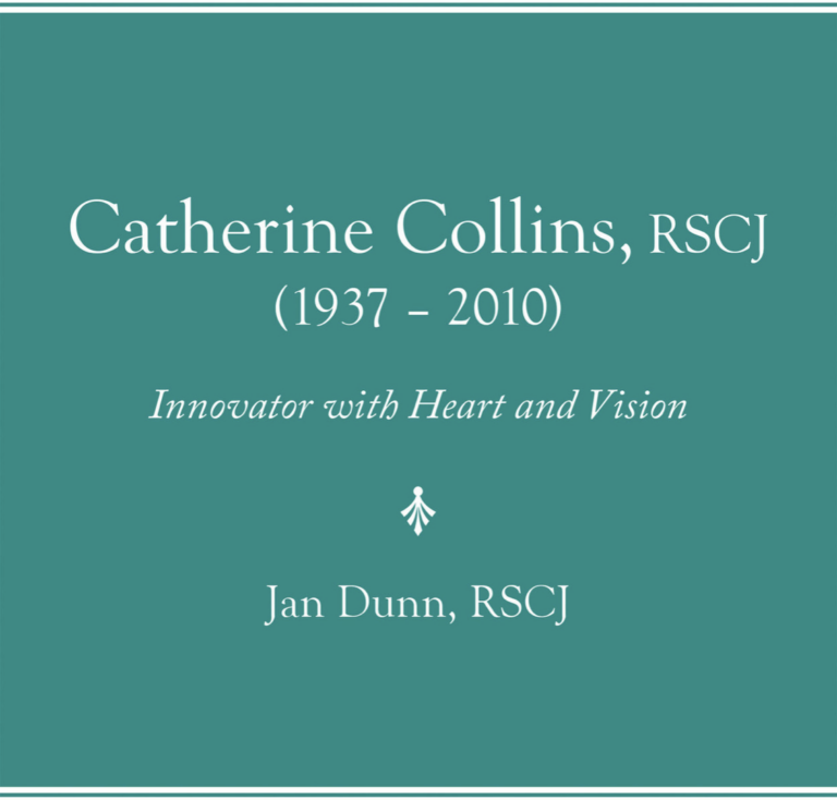 Catherine Collins, RSCJ: (1937–2010) Innovator with Heart and Vision