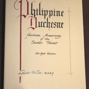 Philippine Duchesne, Frontier Missionary of the Sacred Heart
