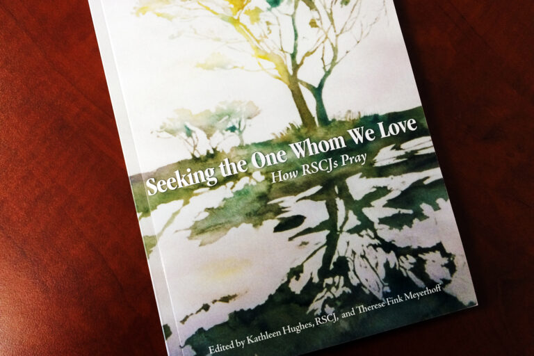 Seeking the One Whom We Love: How RSCJs Pray’