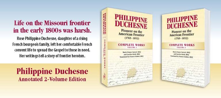 ‘Philippine Duchesne, Pioneer on the American Frontier (1769-1852) Volume 1 and 2: Complete Works’